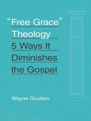 cover image of "Free Grace" Theology